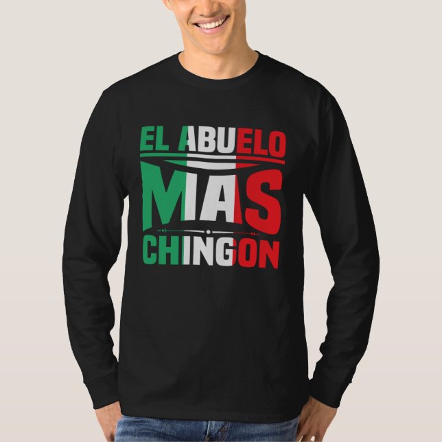 Camiseta El Abuelo Mas Chingon Spanish Fathers Day Dia Del  (Frente)