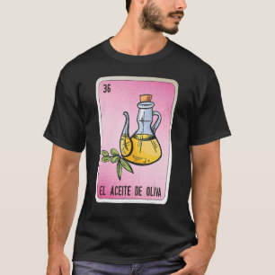 Camiseta El Aceite De Oliva Mexicano Slang Lottery Bingo Ca