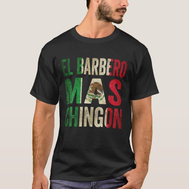 Camiseta El Barbero Mas Chingon Mexicano Barber Cinco De Ma (Frente)