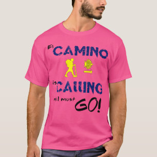 Camiseta El Camino Está Ligando E Eu Preciso Ir Camino De S