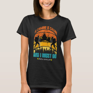 Camiseta El Camino Está Ligando E Eu Preciso Ir Para Santia