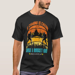 Camiseta El Camino Está Ligando E Eu Preciso Ir Para Santia