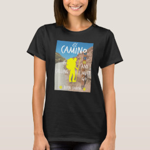 Camiseta El Camino Está Ligando E Eu Tenho Que Ir Comprar R