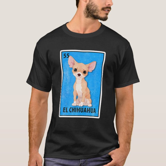 Camiseta El Chihuahua Mexicano Loteria Parody (Frente)