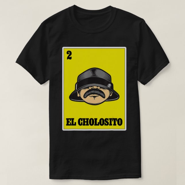 Camiseta El Cholosito (Loteria mexicana Chingon Chicano Cho (Frente do Design)