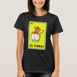 Camiseta El Corgi - Loteria de paródia mexicana