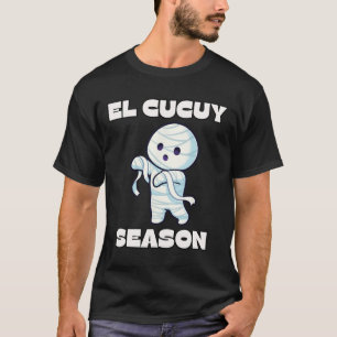 Camiseta El Cucuy Season - Engraçado Halloween espanhol mex