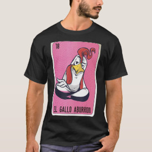 Camiseta El Gallo aburrido Mexicano Slang Lottery Bingo Car
