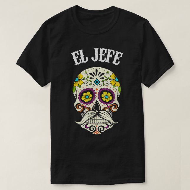 Camiseta El Jefe Sugar Skull Roupa Men Mexicano Dia De Los (Frente do Design)