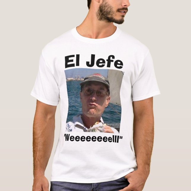 Camiseta EL Jefe "Weeeeeeeelll " (Frente)