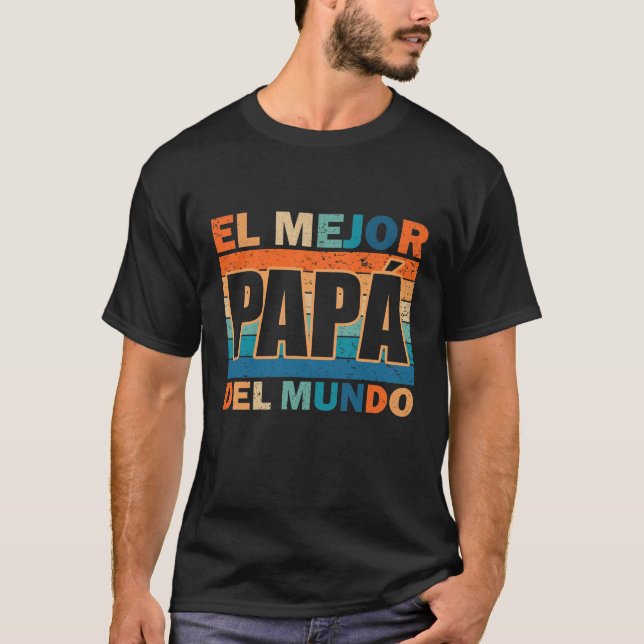 Camiseta El Mejor Papá Del Mundo Para Dia Del Padre (Frente)