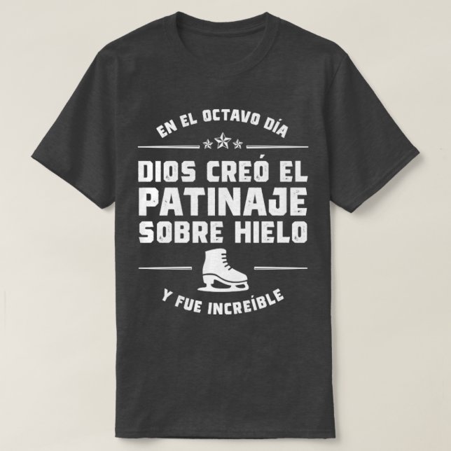 Camiseta El octavo da Dios cre Patinaje Hielo (Frente do Design)