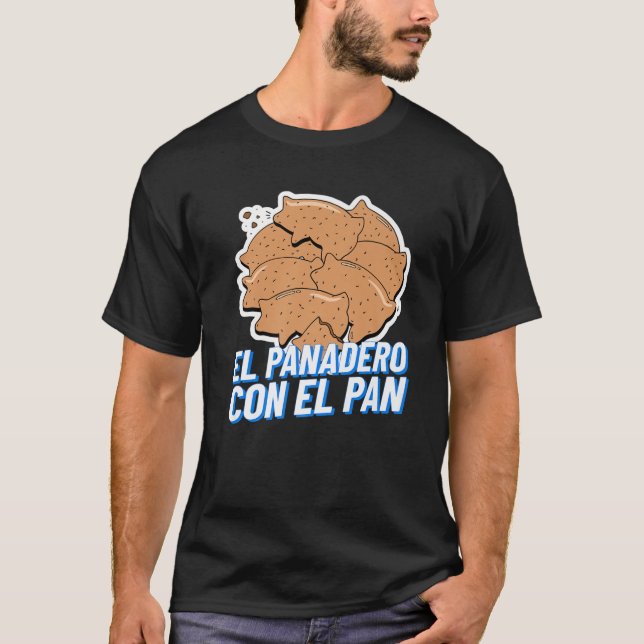 Camiseta El Panadero Con El Pan | Latinx Sweet Bread Marran (Frente)