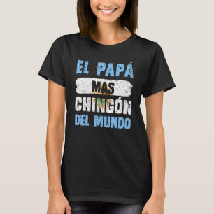Camiseta El Pap Mas Chingn Del Mundo Argentina Flag