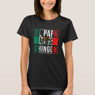 Camiseta El Papa Mas Chingon  Best Mexican Dad