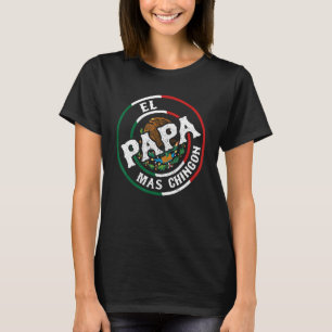 Camiseta El Papa Mas Chingon Melhor Pai Mexicano de Todos o