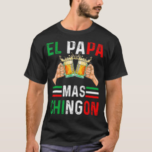 Camiseta El Papa Mas Chingon Pai mexicano Marido Regalo