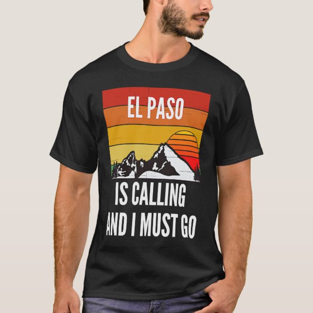 Camiseta El Paso Is Calling And I Must Go (Frente)