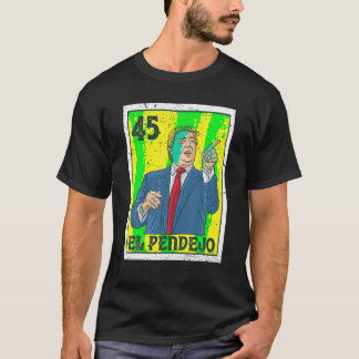 Camiseta El Pendejo Anti-Presidente Donald Trump 45 EUA Vot