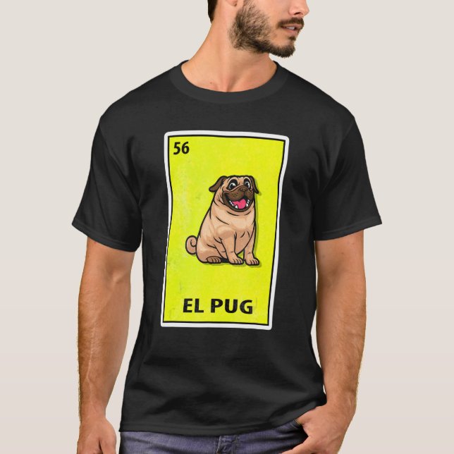 Camiseta El Pug Mexican Parody Lottery (Frente)