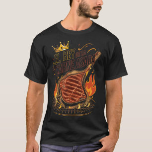 Camiseta El Rey De La Carne Asada Churrasco Cookout Mestre 