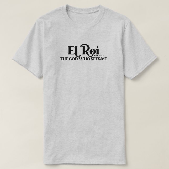 Camiseta El Roi O Deus Que Vê Gênesis 16:13 Bíblia T-Shir (Frente do Design)