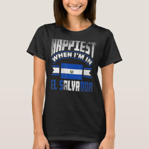 Camiseta El Salvador Salvadorenho É O Mais Feliz Quando Est