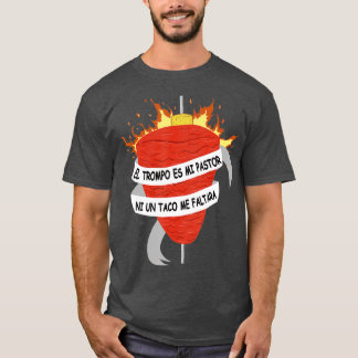Camiseta El Trompo es mi Pastor Tacos al Pastor Mexican Din