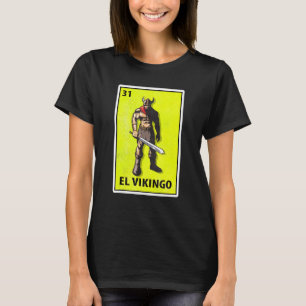 Camiseta El Vikingo Mexicano Parody Loteria 1
