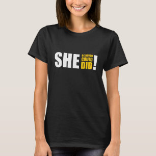 Camiseta Ela Acreditava Que Podia, Acreditava!