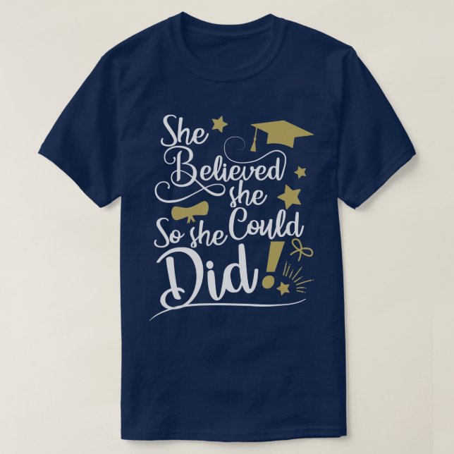 Camiseta Ela Acreditava Que Podia Assim Que Fez A Graduação (Frente do Design)