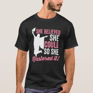 Camiseta Ela Acreditava Que Podia, Então Ela O Mastrou Grad