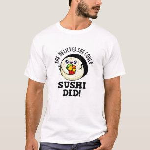 Camiseta Ela Acreditava Que Podia Sushi Ter Feito Comida Po