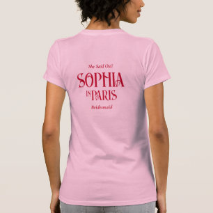 Camiseta Ela Disse Oui! Dama de Honra em Paris Despedida de