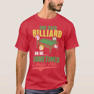 Camiseta Ela disse que Billiard ou eu, billard, deixa oito 