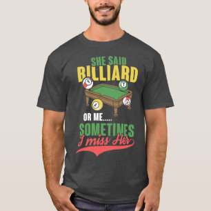 Camiseta Ela disse que Billiard ou eu, billard, deixa oito 