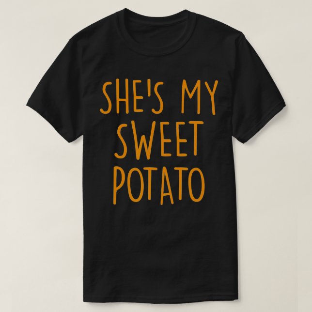 Camiseta Ela é minha batata doce Sim, eu sou engraçado comb (Frente do Design)
