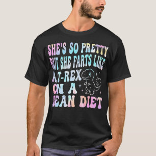 Camiseta Ela É Tão Bonita Mas Ela Peida Como Um T-Rex Em Um