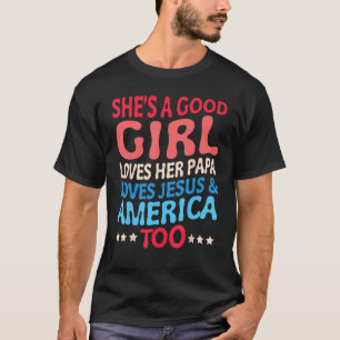 Camiseta Ela é uma boa garota ama seu pai ama Jesus e me