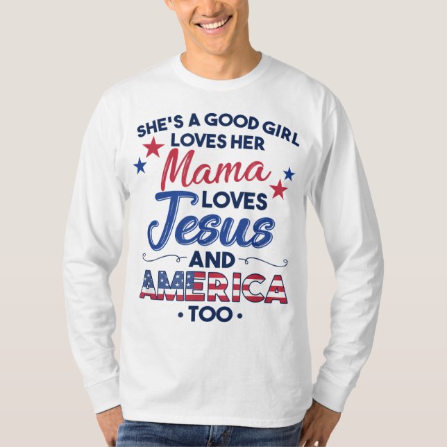 Camiseta Ela é uma boa garota ama sua mãe ama Jesus e me (Frente)