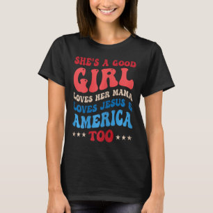 Camiseta Ela é uma boa garota que ama sua mãe Jesus e a Amé