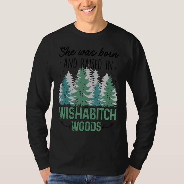 Camiseta Ela Era Nascer E Criada Em Wishabch Woods 1 (Frente)