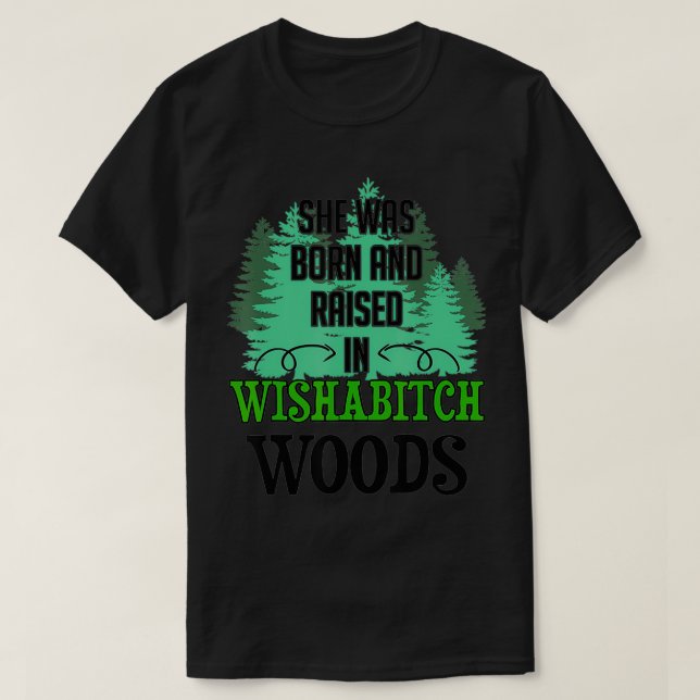 Camiseta Ela Era Nascer E Criada Em Woods De Sabor (Frente do Design)