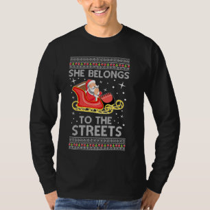 Camiseta Ela Pertence Às Ruas Papais noeis Dormindo Feia Ch