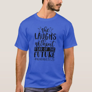 Camiseta ela ri sem medo do futuro provérbio31 2