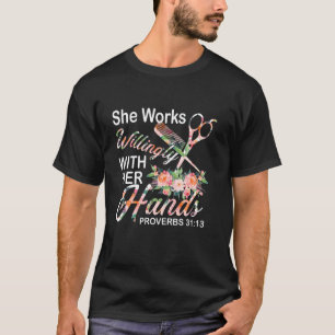 Camiseta Ela Trabalha Com Disposição Com As Mãos 31 13 Hair