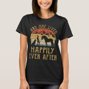 Camiseta Ela Viveu Feliz Depois De Cães De Cavalo