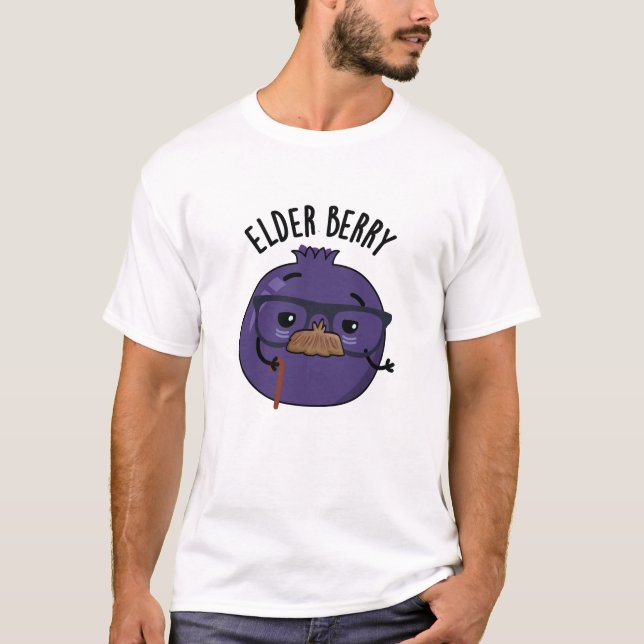 Camiseta Elder berry Funny Berry Pun (Frente)