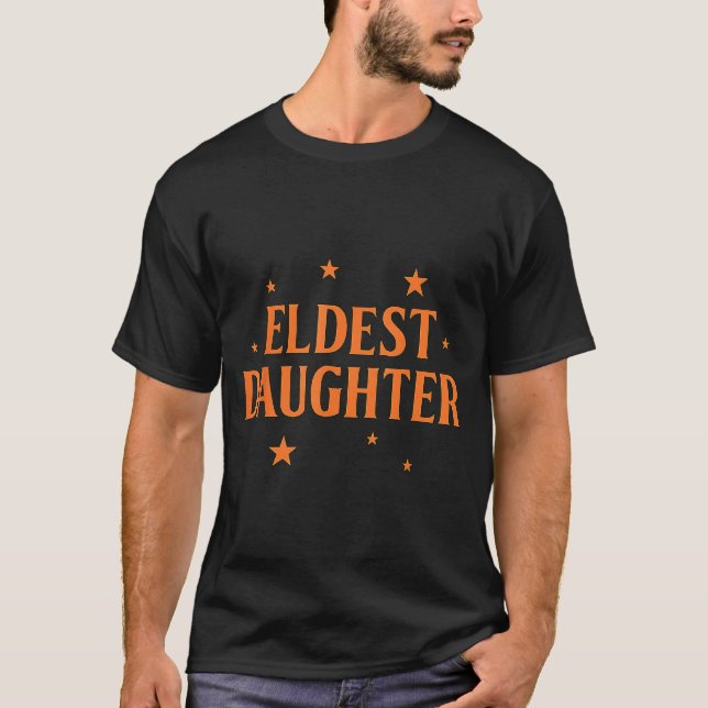 Camiseta Eldest Daughter Trendy Life Of A Daughter  (Frente)