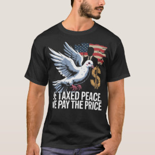 Camiseta Ele Cobrou Impostos à Paz Nós Pagamos o Preço Cami